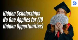 Hidden Scholarships No One Applies for (10 Hidden Opportunities)